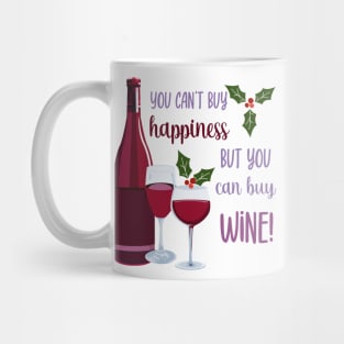 You Can't Buy Happiness, Buy Wine Mug